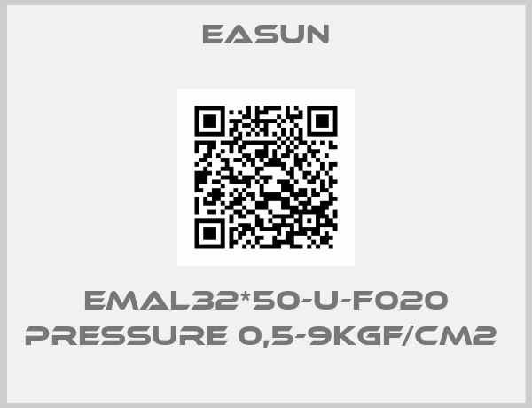Easun-EMAL32*50-U-F020 PRESSURE 0,5-9KGF/CM2 