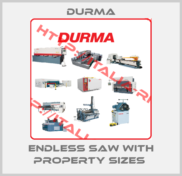 Durma-ENDLESS SAW WITH PROPERTY SIZES 
