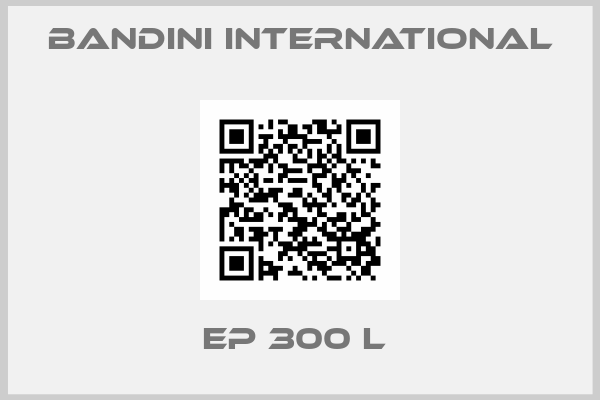 Bandini International-EP 300 L 