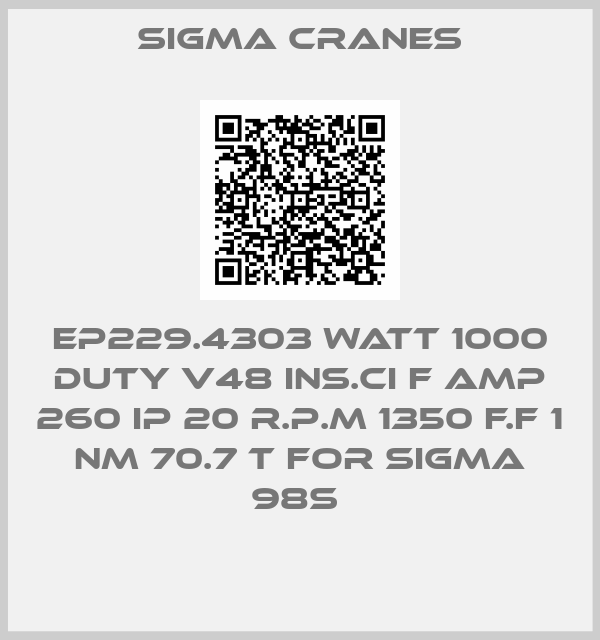 Sigma Cranes-EP229.4303 WATT 1000 DUTY V48 INS.CI F AMP 260 IP 20 R.P.M 1350 F.F 1 NM 70.7 T FOR SIGMA 98S 