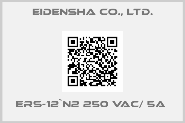 Eidensha Co., Ltd.-ERS-12`N2 250 VAC/ 5A 
