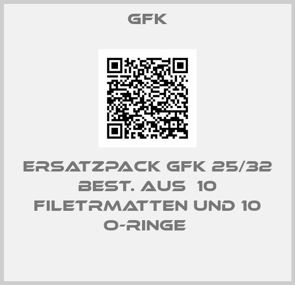 Gfk-ERSATZPACK GFK 25/32 BEST. AUS  10 FILETRMATTEN UND 10 O-RINGE 