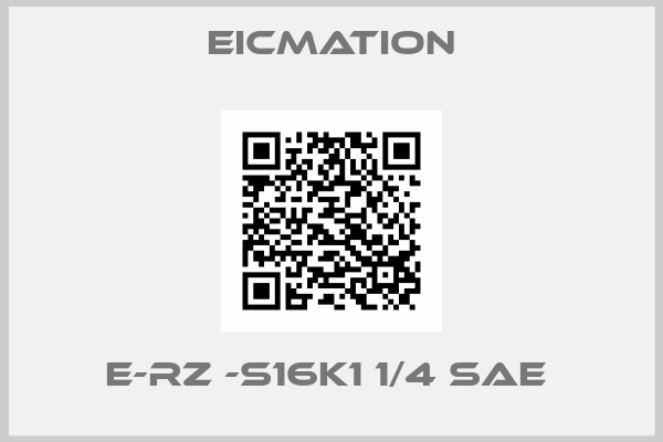 Eicmation-E-RZ -S16K1 1/4 SAE 
