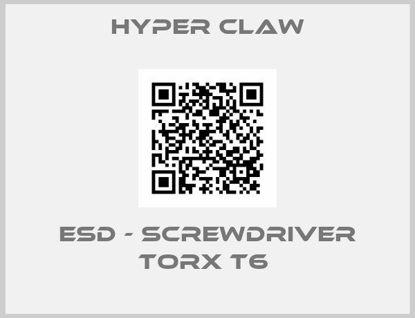 Hyper Claw-ESD - SCREWDRIVER TORX T6 