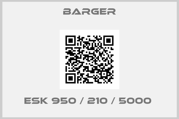 Barger-ESK 950 / 210 / 5000 