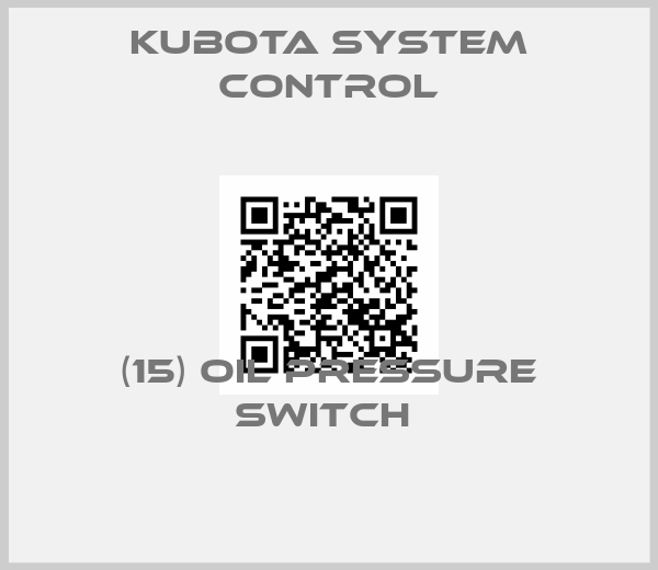 Kubota System Control-(15) OIL PRESSURE SWITCH 