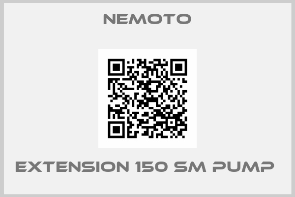 NEMOTO-EXTENSION 150 SM PUMP 