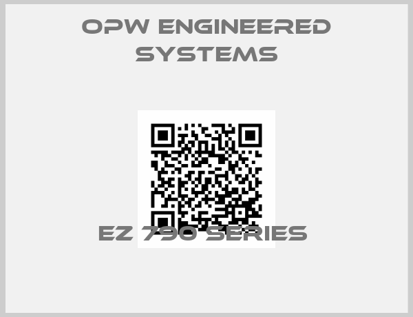 OPW Engineered Systems-EZ 790 SERIES 