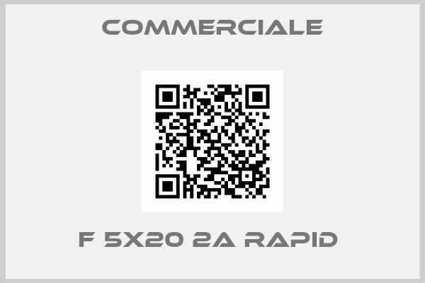 Commerciale-F 5X20 2A RAPID 