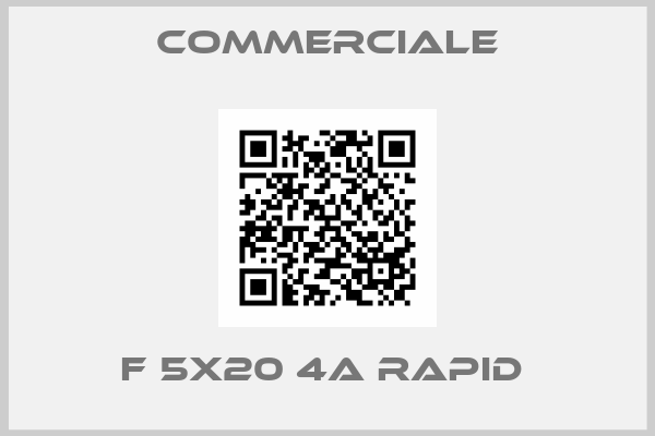 Commerciale-F 5X20 4A RAPID 