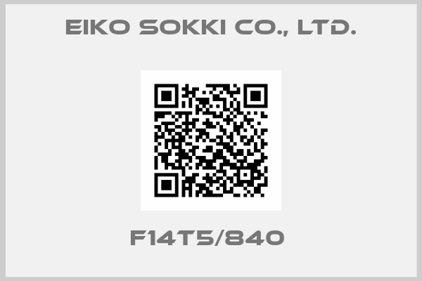 Eiko Sokki Co., Ltd.-F14T5/840 