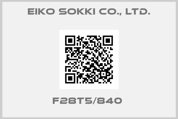 Eiko Sokki Co., Ltd.-F28T5/840 