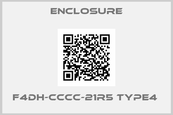 Enclosure-F4DH-CCCC-21R5 TYPE4 