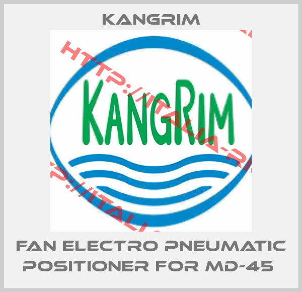 Kangrim-FAN ELECTRO PNEUMATIC POSITIONER FOR MD-45 