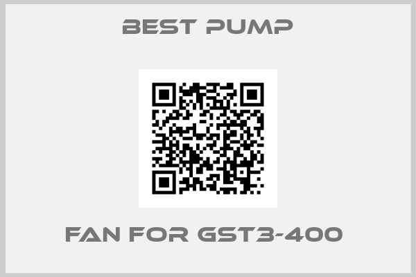 Best Pump-FAN FOR GST3-400 