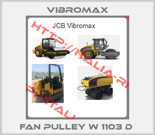 Vibromax-FAN PULLEY W 1103 D 