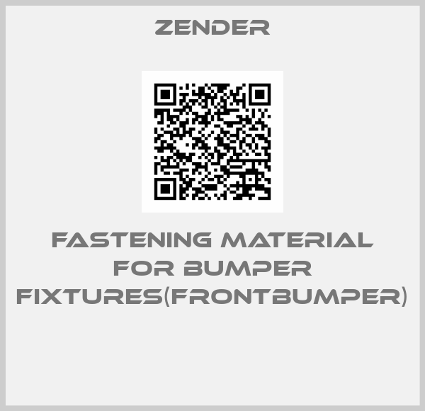 Zender-FASTENING MATERIAL FOR BUMPER FIXTURES(FRONTBUMPER) 