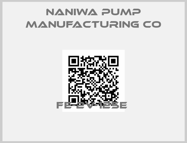 Naniwa Pump Manufacturing Co-FE-2V-125E 