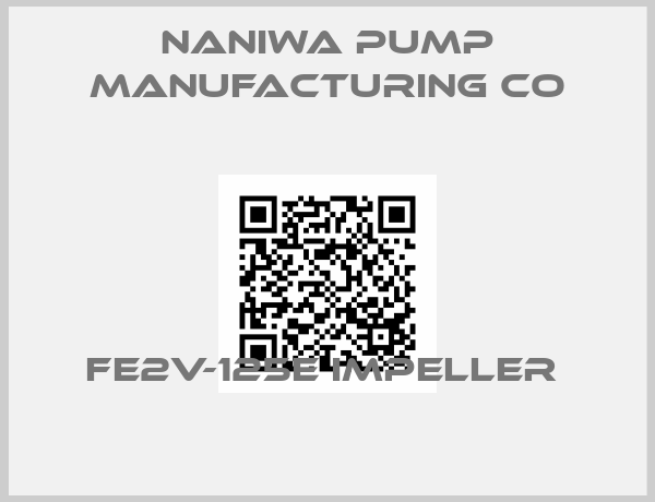Naniwa Pump Manufacturing Co-FE2V-125E IMPELLER 