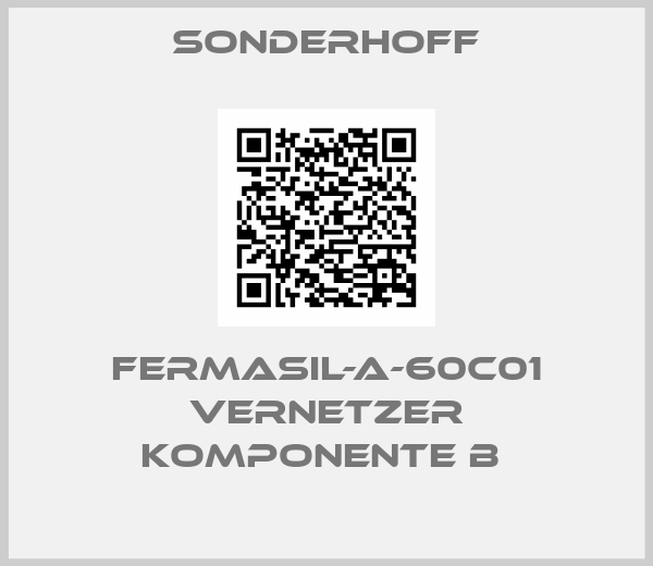 SONDERHOFF-FERMASIL-A-60C01 VERNETZER KOMPONENTE B 