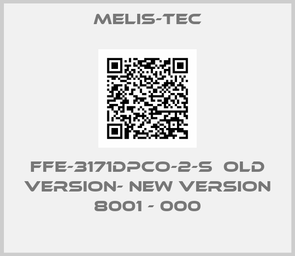 Melis-Tec-FFE-3171DPCO-2-S  old version- new version 8001 - 000