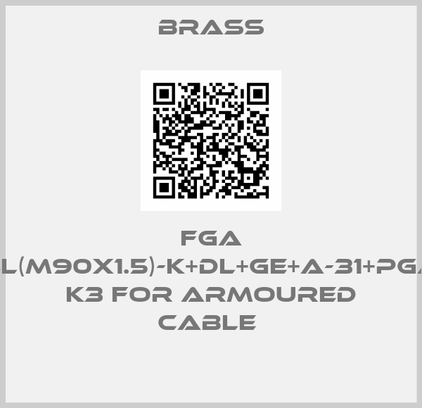 Brass-FGA 8L(M90X1.5)-K+DL+GE+A-31+PGA K3 FOR ARMOURED CABLE 