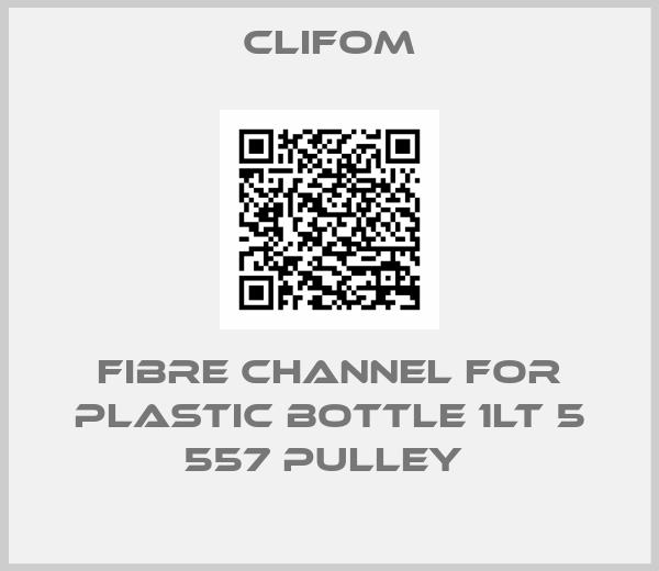 Clifom-FIBRE CHANNEL FOR PLASTIC BOTTLE 1LT 5 557 PULLEY 