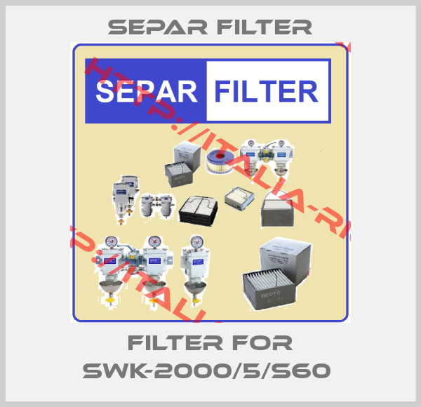 Separ Filter-FILTER FOR SWK-2000/5/S60 