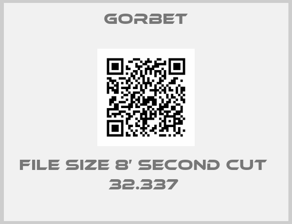 Gorbet-file size 8’ Second cut  32.337 