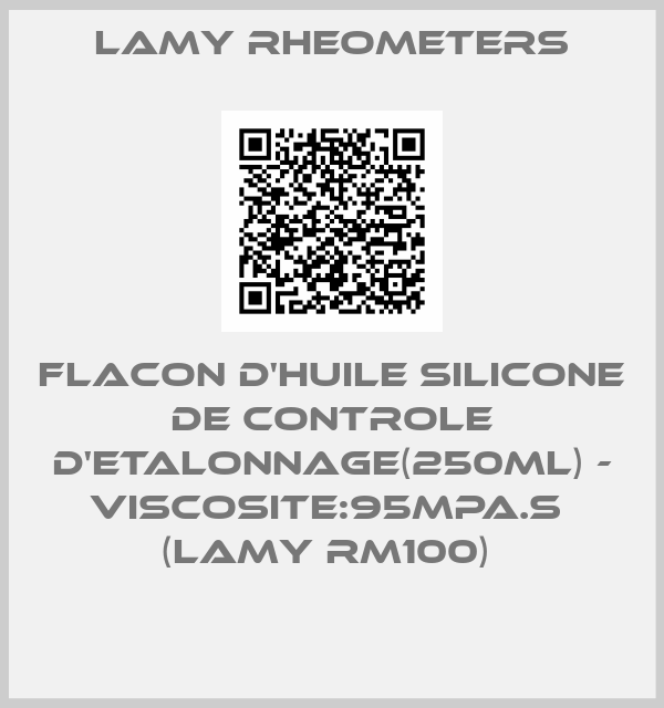 Lamy Rheometers-FLACON D'HUILE SILICONE DE CONTROLE D'ETALONNAGE(250ML) - VISCOSITE:95MPA.S  (LAMY RM100) 