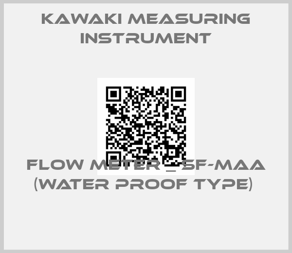 KAWAKI MEASURING INSTRUMENT-FLOW METER _ SF-MAA (WATER PROOF TYPE) 