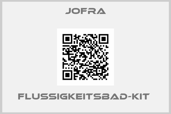 Jofra-FLUSSIGKEITSBAD-KIT 