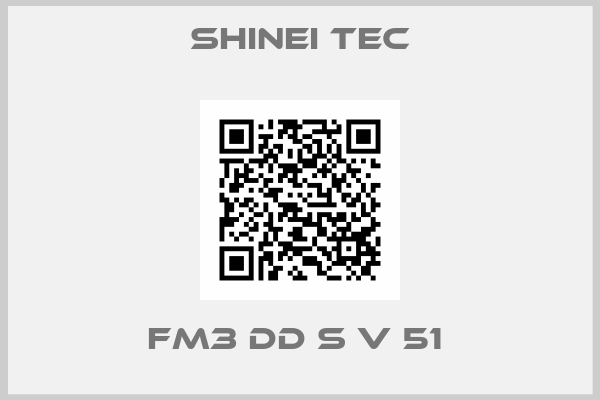 SHINEI TEC-FM3 DD S V 51 