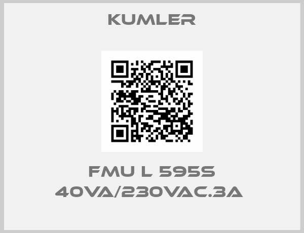 Kumler-FMU L 595S 40VA/230VAC.3A 