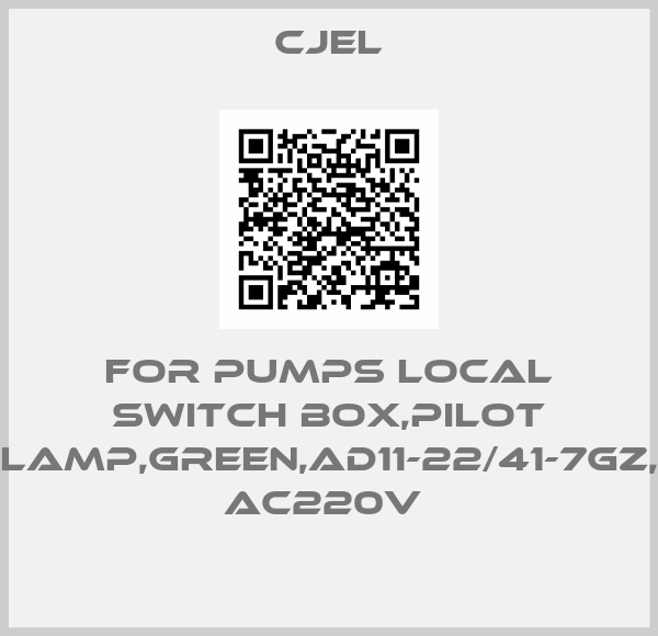 Cjel-FOR PUMPS LOCAL SWITCH BOX,PILOT LAMP,GREEN,AD11-22/41-7GZ, AC220V 