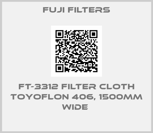 Fuji Filters-FT-3312 FILTER CLOTH TOYOFLON 406, 1500MM WIDE 