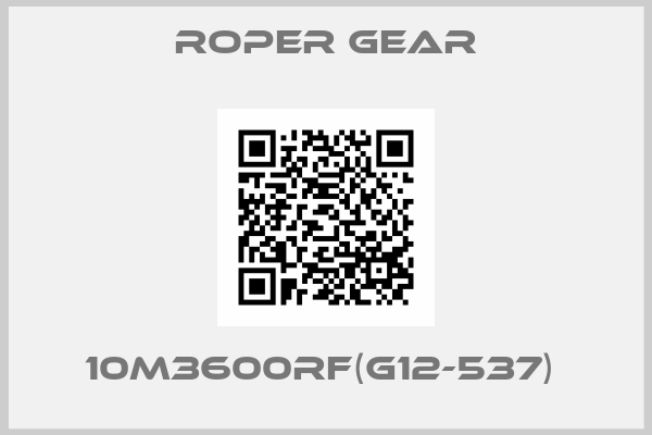 Roper gear-10M3600RF(G12-537) 