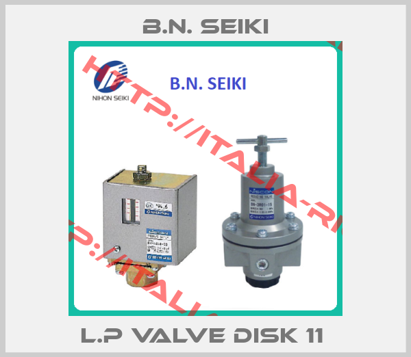 B.N. Seiki-L.P VALVE DISK 11 