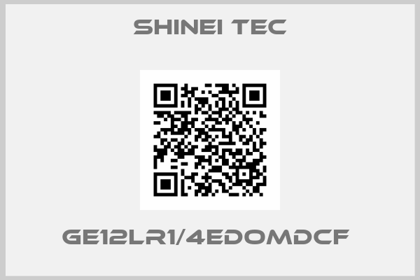 SHINEI TEC-GE12LR1/4EDOMDCF 