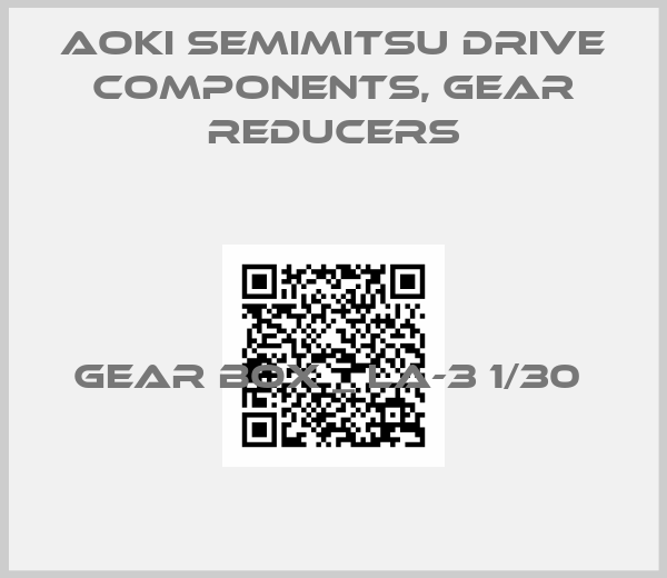 Aoki Semimitsu Drive Components, Gear Reducers-GEAR BOX _ LA-3 1/30 