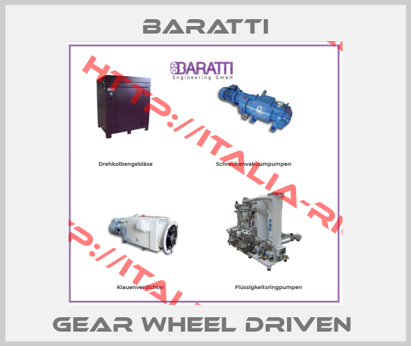 Baratti-GEAR WHEEL DRIVEN 