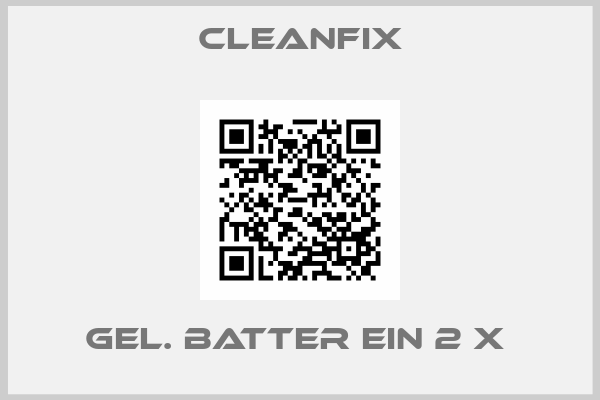Cleanfix-GEL. BATTER EIN 2 X 