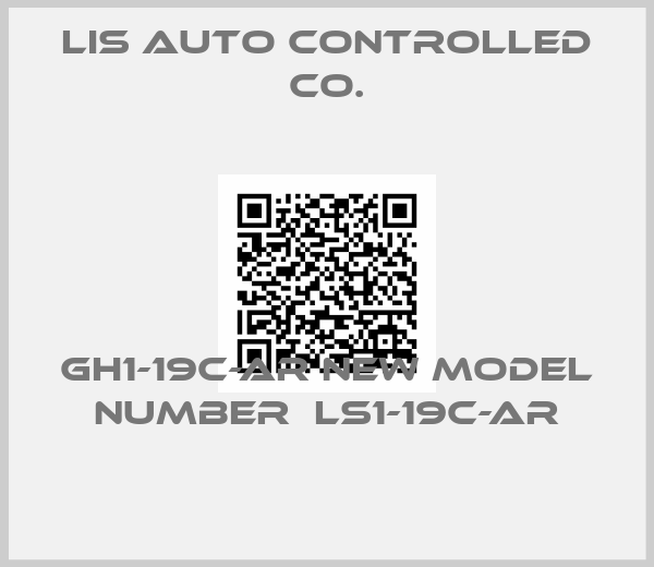 LIS AUTO CONTROLLED CO.-GH1-19C-AR new model number  LS1-19C-AR