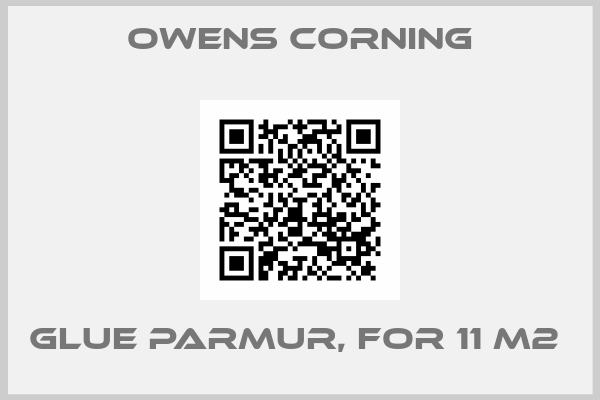 Owens Corning-GLUE PARMUR, FOR 11 M2 