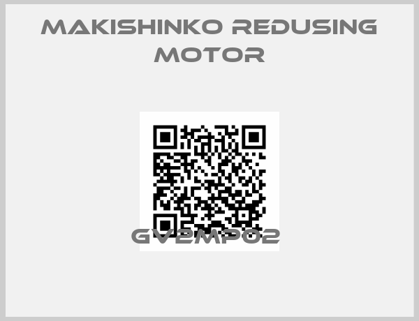 MAKISHINKO REDUSING MOTOR-GV2MP02 