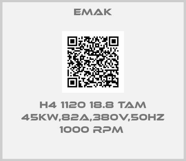 Emak-H4 1120 18.8 TAM 45KW,82A,380V,50HZ 1000 RPM 