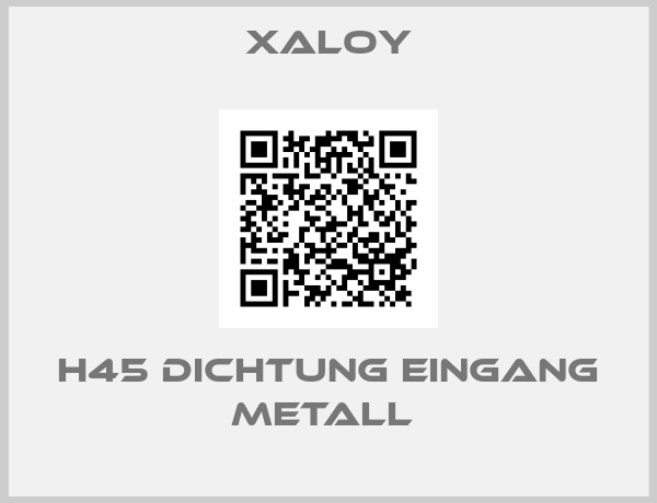 Xaloy-H45 DICHTUNG EINGANG METALL 