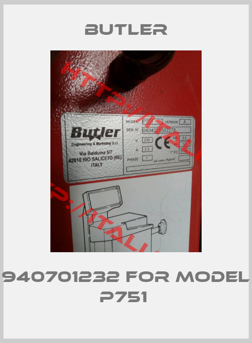Butler-940701232 for model P751 