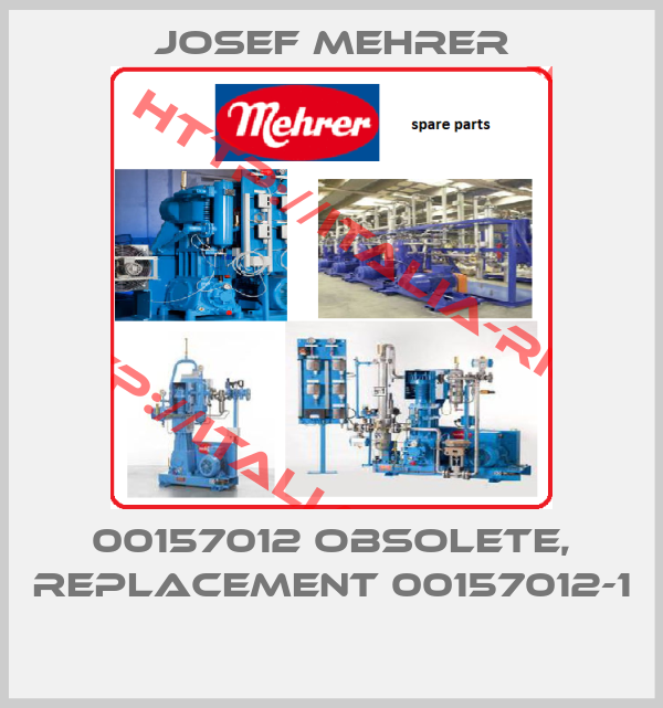 Josef Mehrer-00157012 obsolete, replacement 00157012-1 
