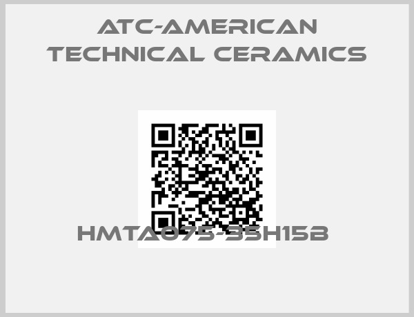 ATC-American Technical Ceramics-HMTA075-35H15B 